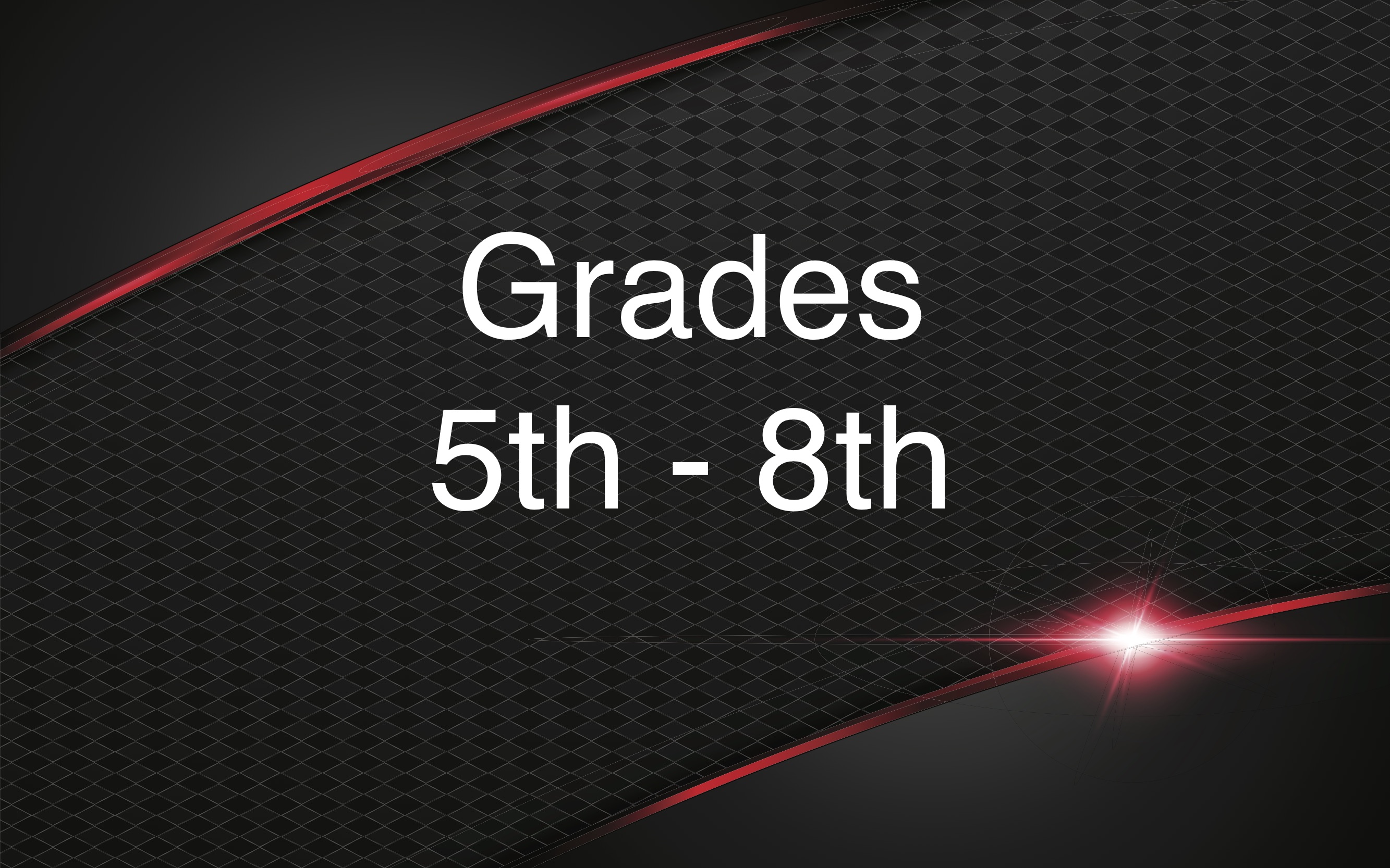 Grades 5-8 Grades 5-8